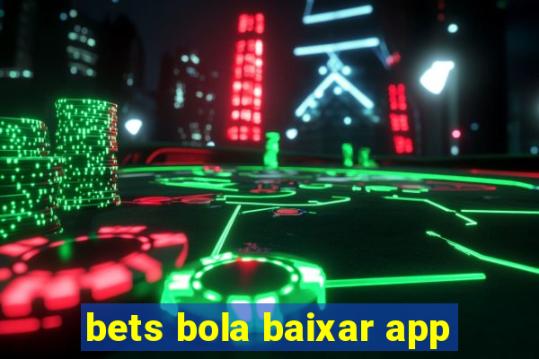 bets bola baixar app